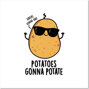 Haters Gonna Hate Potatoes Gonna Potate Cute Food Pun Posters and Art